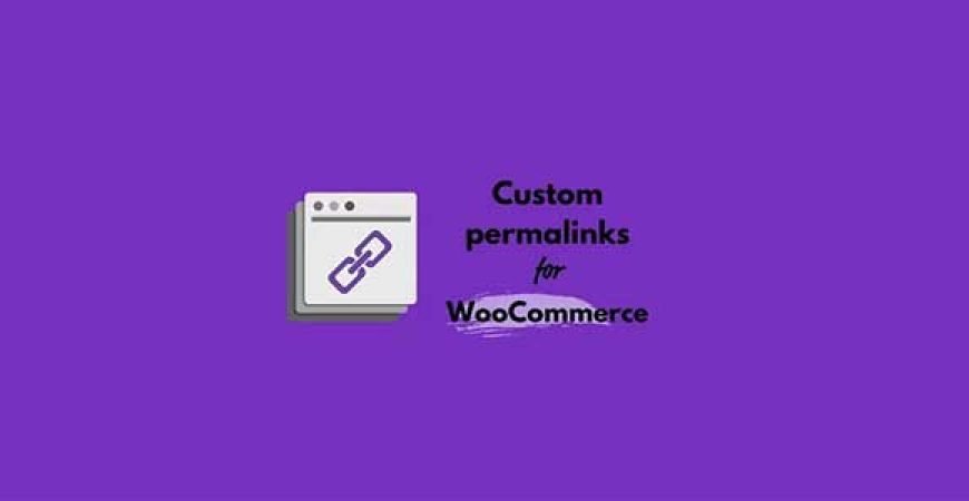 Custom Permalinks for WooCommerce Nulled Plugin