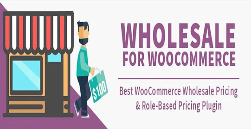 Wholesale For WooCommerce Nulled Plugin